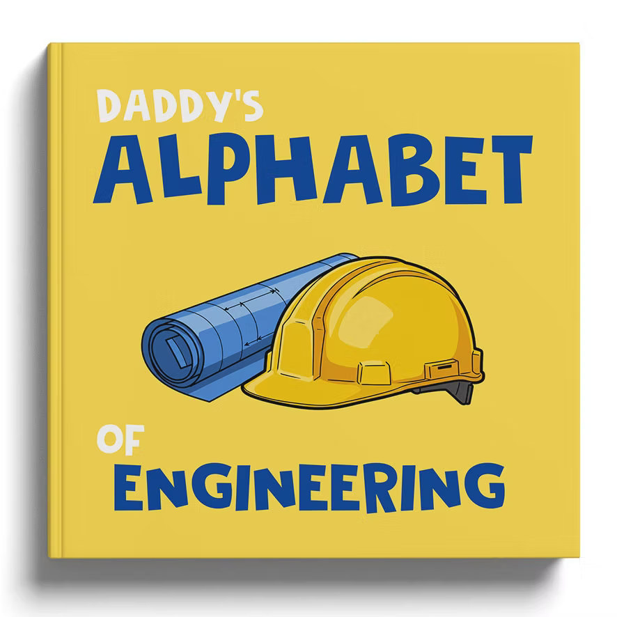 Daddy's Alphabet of Engineering